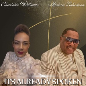 Charlotte Williams feat. Michael Robertson - It's Already Spoken